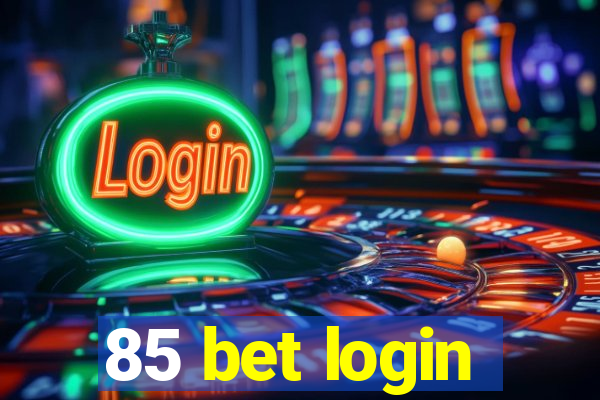 85 bet login